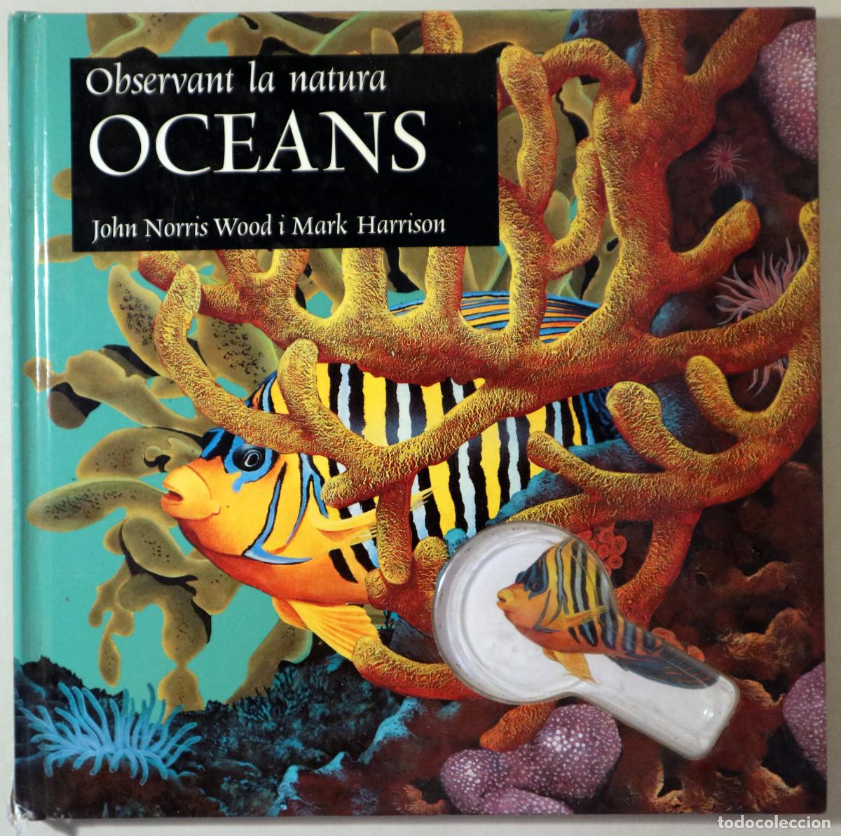 Second hand books: WOOD, John Norris - HARRISON, Mark - OBSERVANT LA NATURA. OCEANS - Barcelona 2004 - Molt il&middot;lustrat