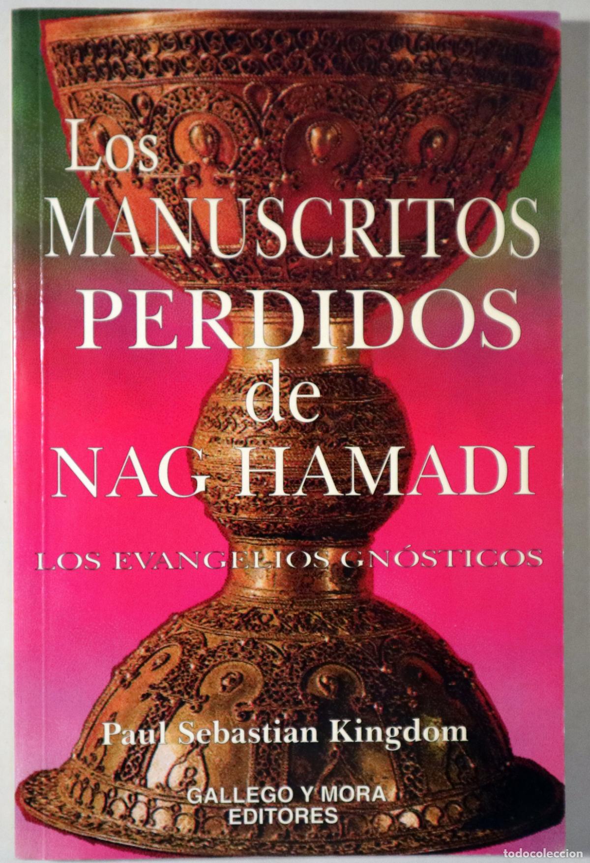 Libros de segunda mano: KINGDOM, Paul Sebastian - LOS MANUSCRITOS PERDIDOS DE NAG HAMADI. Los evangelios gn&oacute;sticos - Madrid