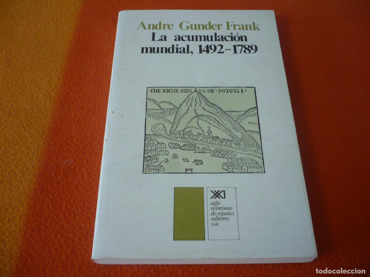Libros de segunda mano: LA ACUMULACION MUNDIAL 1492-1789 ( ANDRE GUNDER FRANK ) HISTORIA EUROPA