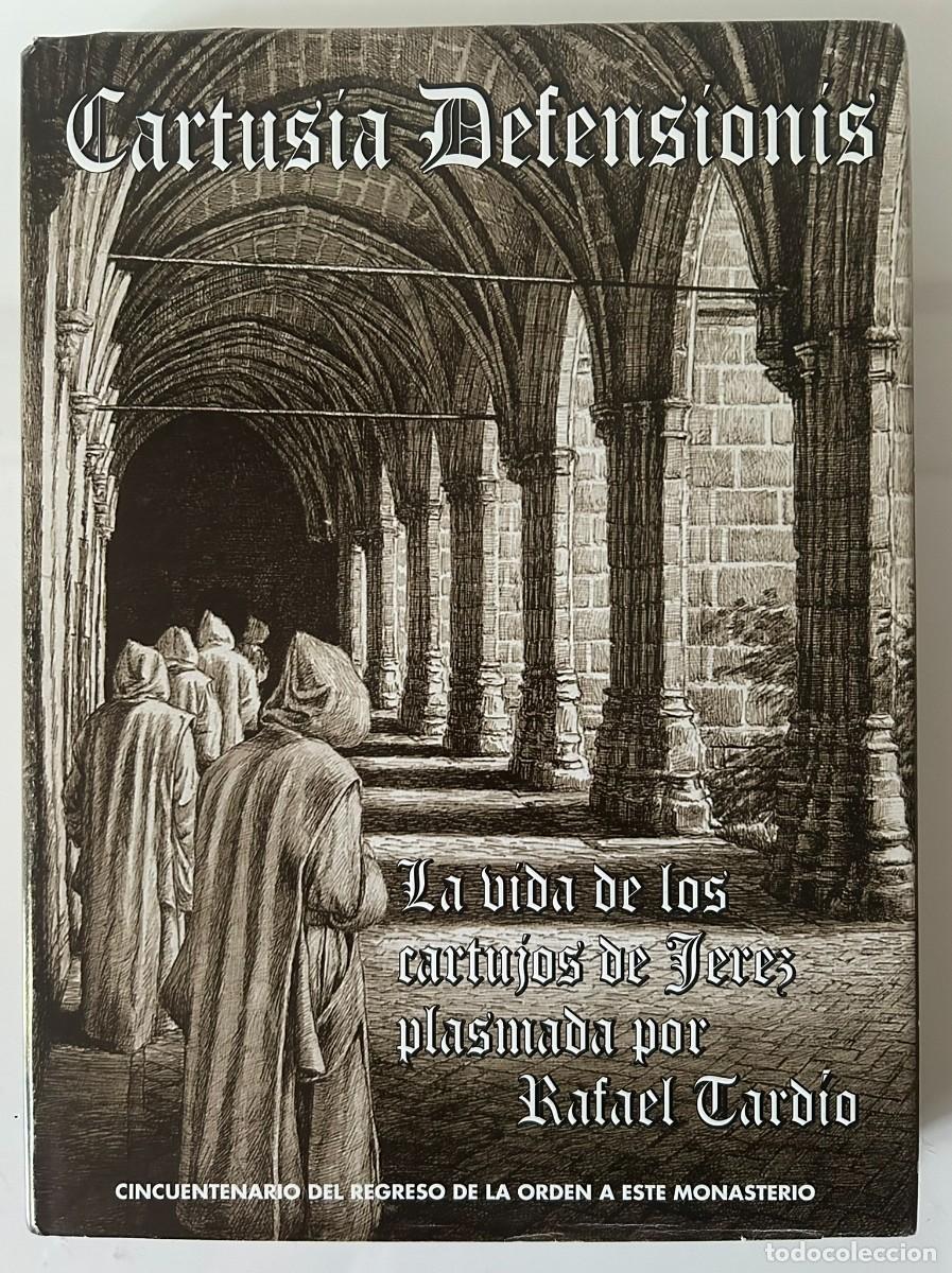 Gebrauchte B&uuml;cher: CARTUSIA DEFENSIONIS - LA VIDA DE LOS CARTUJOS DE JEREZ DE LA FRONTERA PLASMADA POR RAFAEL TARD&Iacute;O