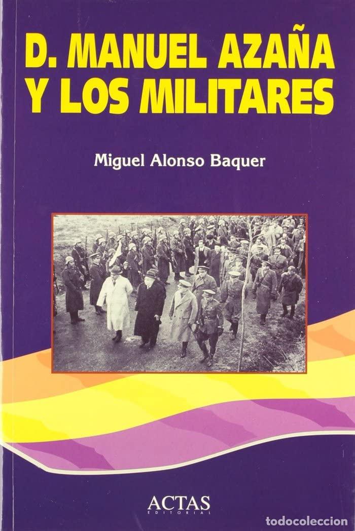 Libros de segunda mano: D. MANUEL AZA?A Y LOS MILITARES (HISTORIA CONTEMPORANEA)