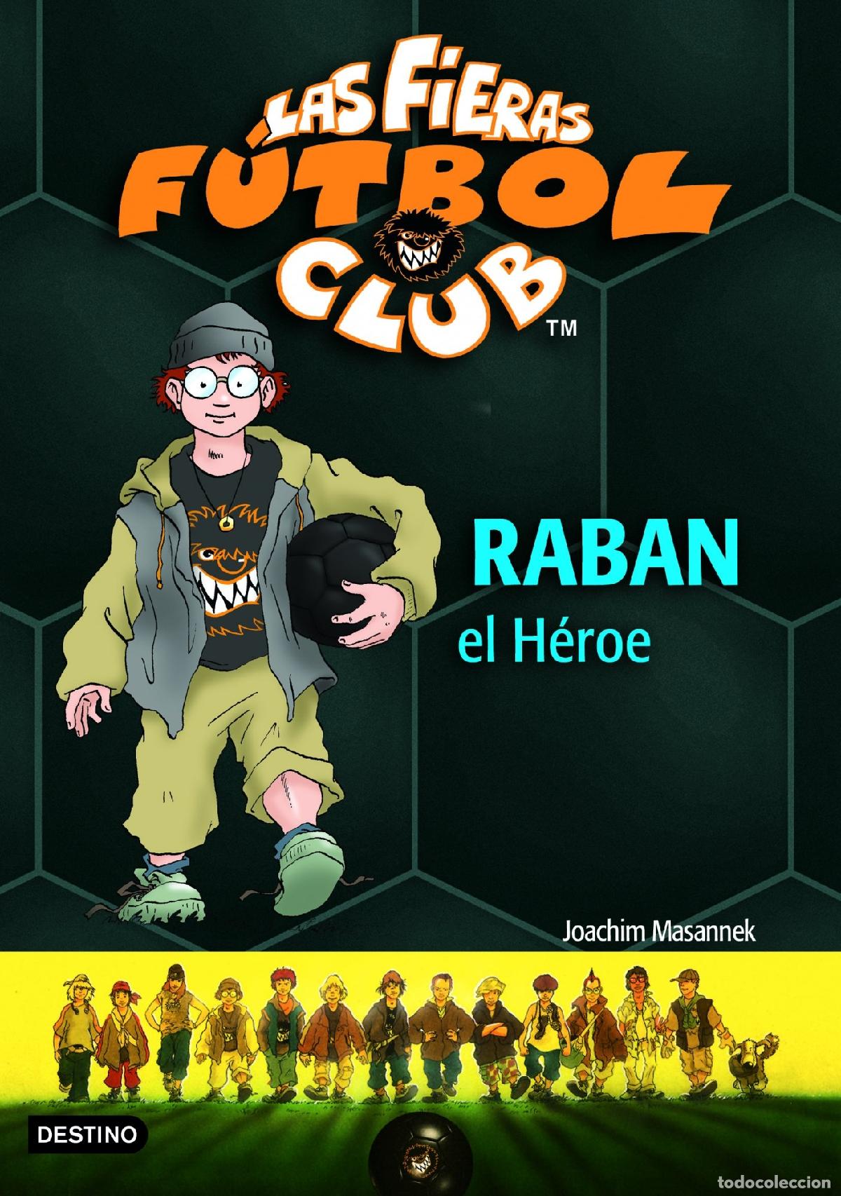 Second hand books: Raban, el h&eacute;roe: Las Fieras del F&uacute;tbol Club 6 (Las Fieras Futbol Club)