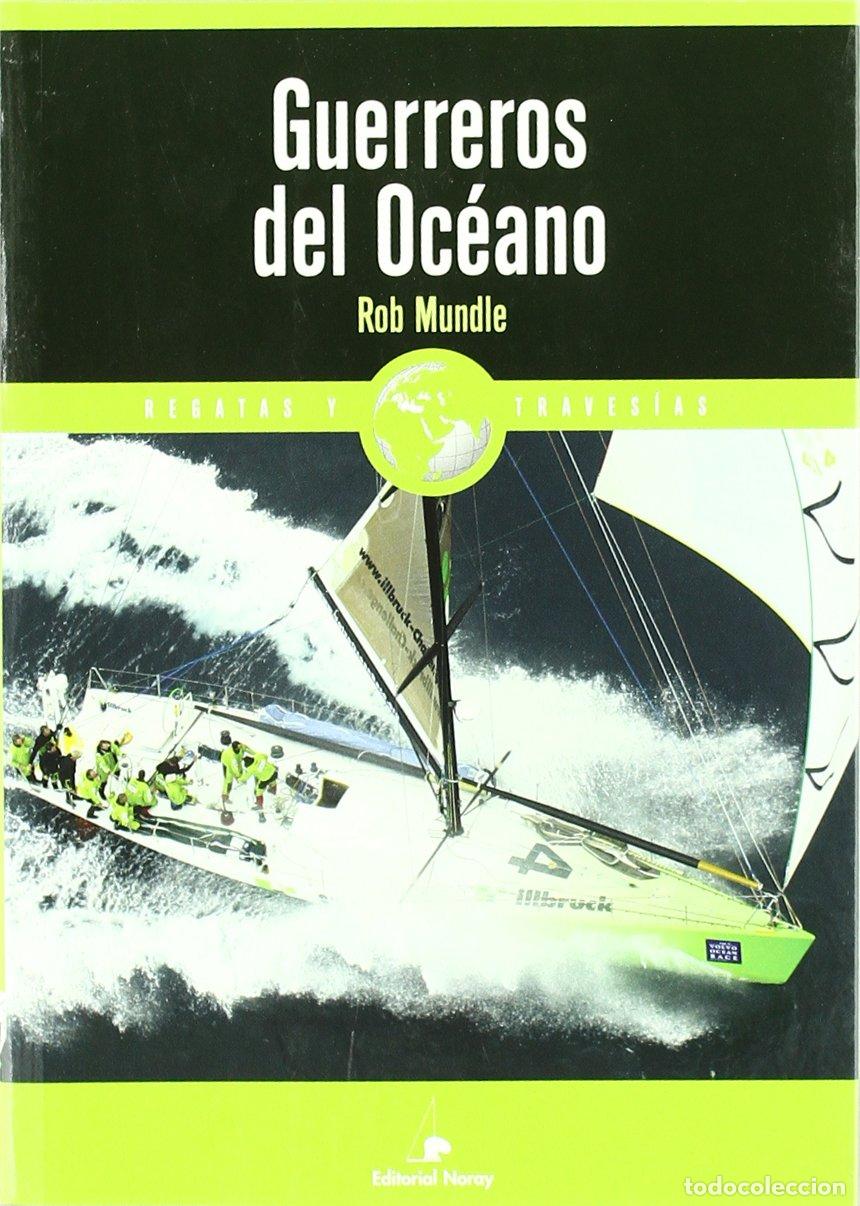 Libros de segunda mano: Guerreros del Oc&eacute;ano: La Volvo Ocean Race 2001-2003 (Relatos de regatas y traves&iacute;as)
