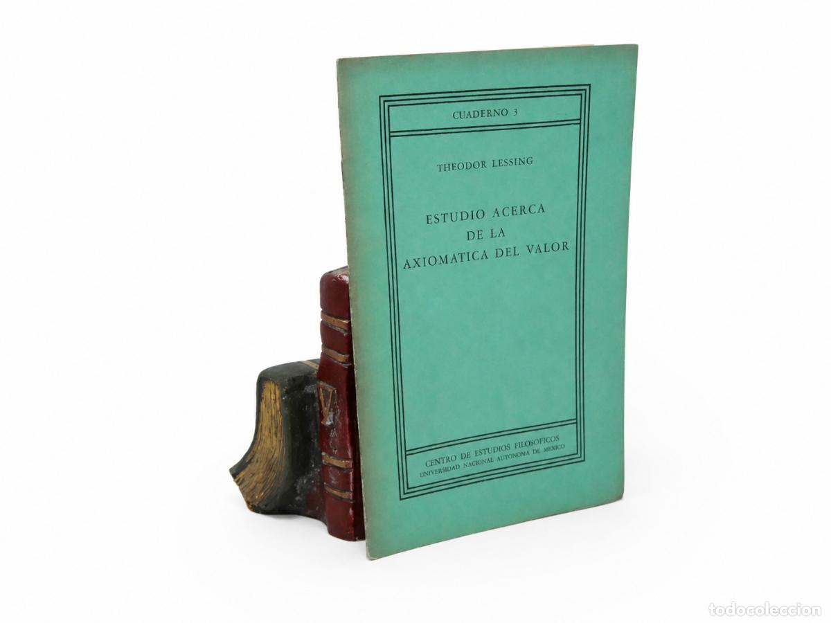Libros de segunda mano: Theodor Lessing &ndash; Estudio acerca de la axiom&aacute;tica del valor &ndash; UNAM &ndash; 1959 &ndash; LM