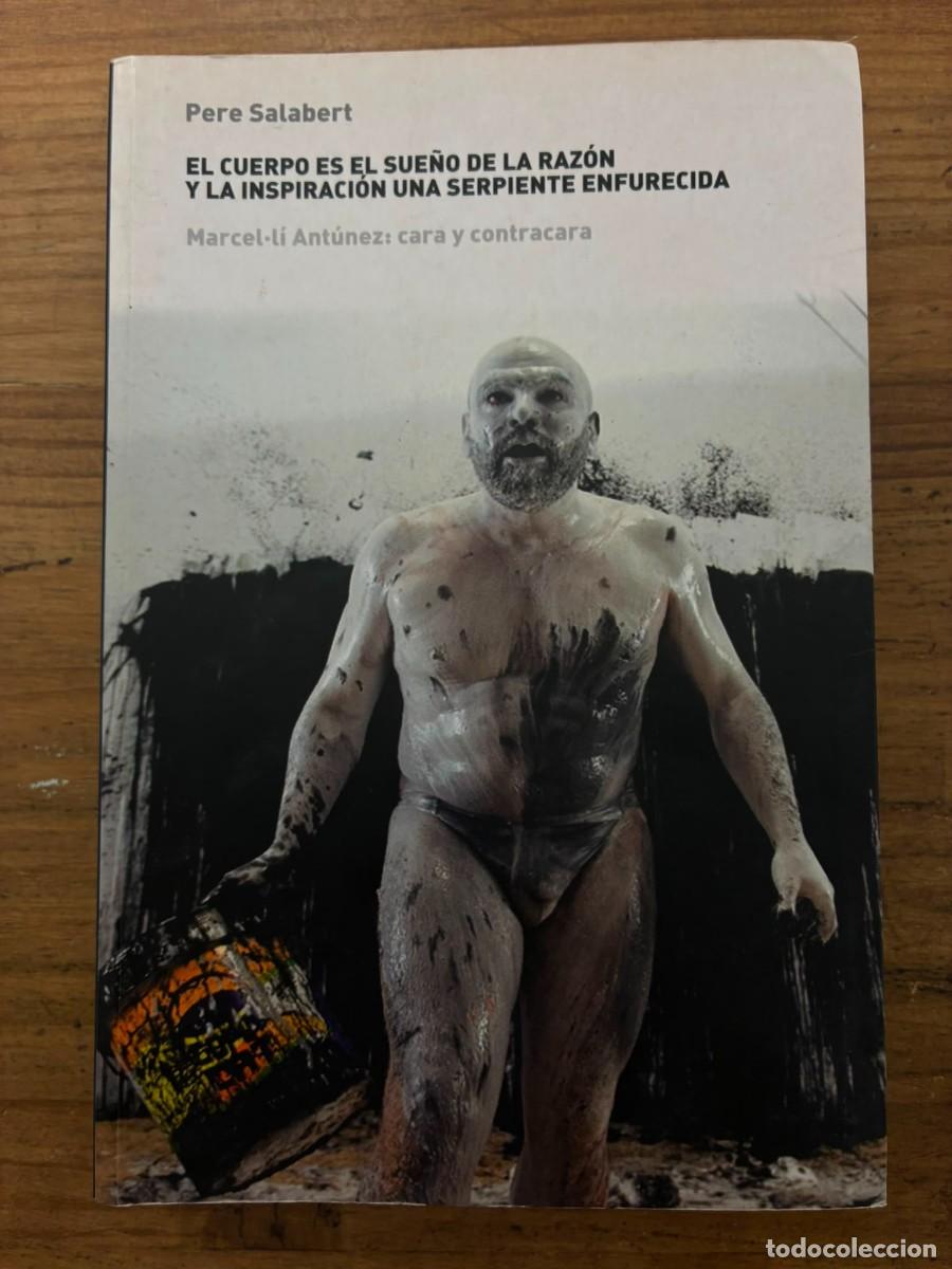 Second hand books: El cuerpo es el sue&ntilde;o de la raz&oacute;n y la inspiraci&oacute;n una serpiente enfurecida (Pere Salabert)