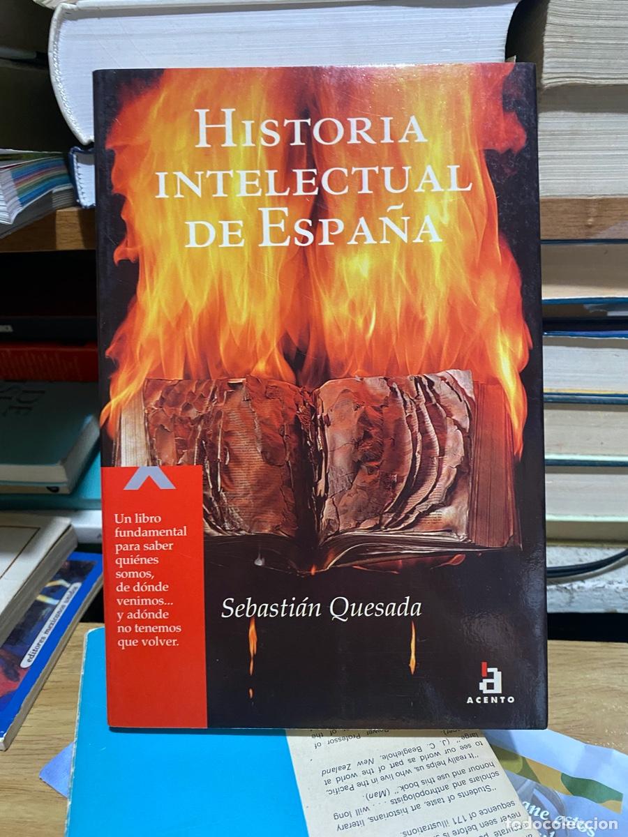 Libros de segunda mano: HISTORIA INTELECTUAL DE ESPA&Ntilde;A, SEBASTIAN QUESADA, EDT. ACENTO