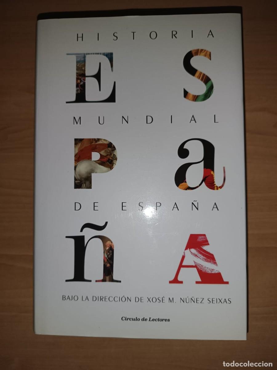 Libros de segunda mano: Historia mundial de Espa&ntilde;a - Xos&eacute; M. N&uacute;&ntilde;ez Seixas (C&iacute;rculo de Lectores)