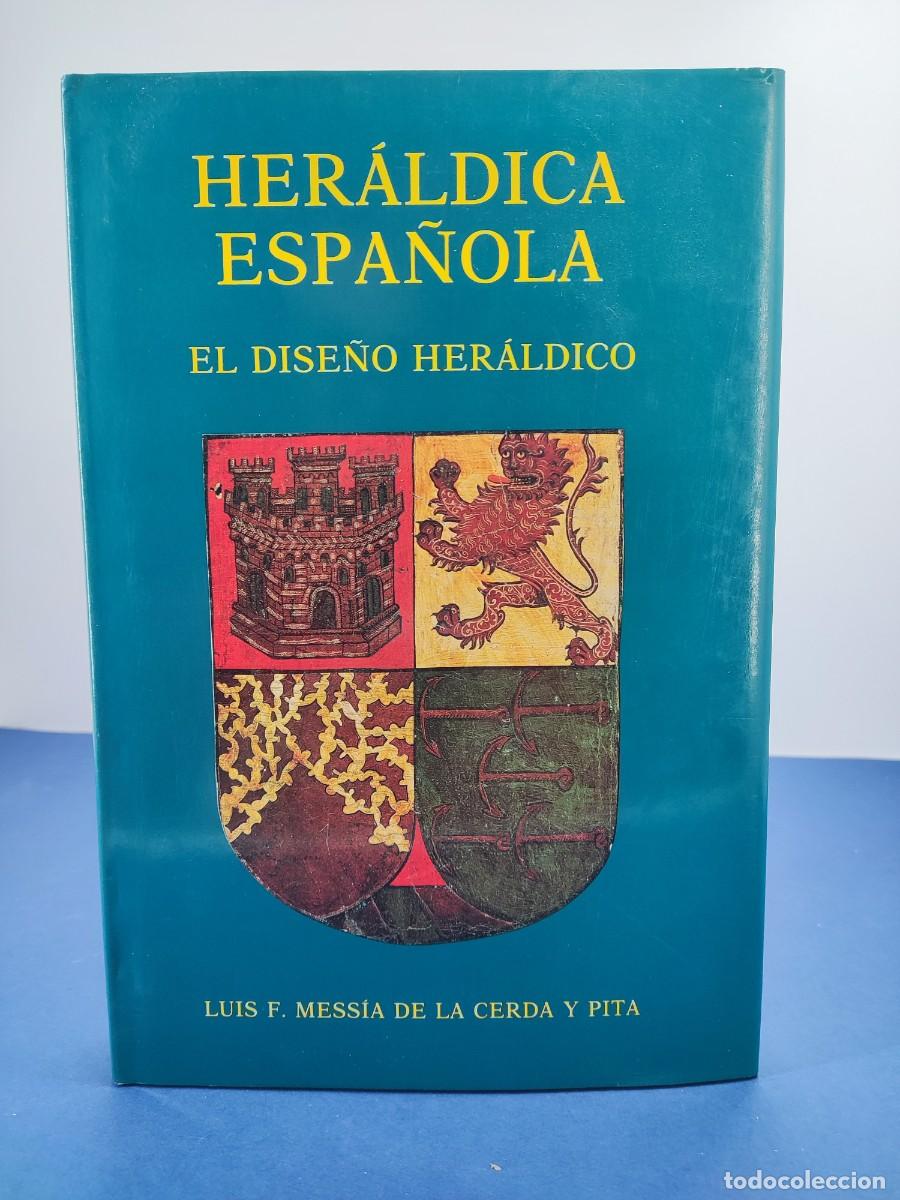 Libros de segunda mano: HERALDICA ESPA&Ntilde;OLA, EL DISE&Ntilde;O HER&Aacute;LDICO / LUIS F. MESSIA DE LA CERDA Y PITA / 1990. ALDABA