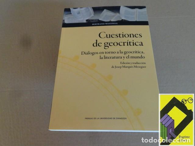 Libros de segunda mano: WESTPHAL, Bertrand: Cuestiones de geocr&iacute;tica.Di&aacute;logos en torno a la geocr&iacute;tica,la literatura y mundo