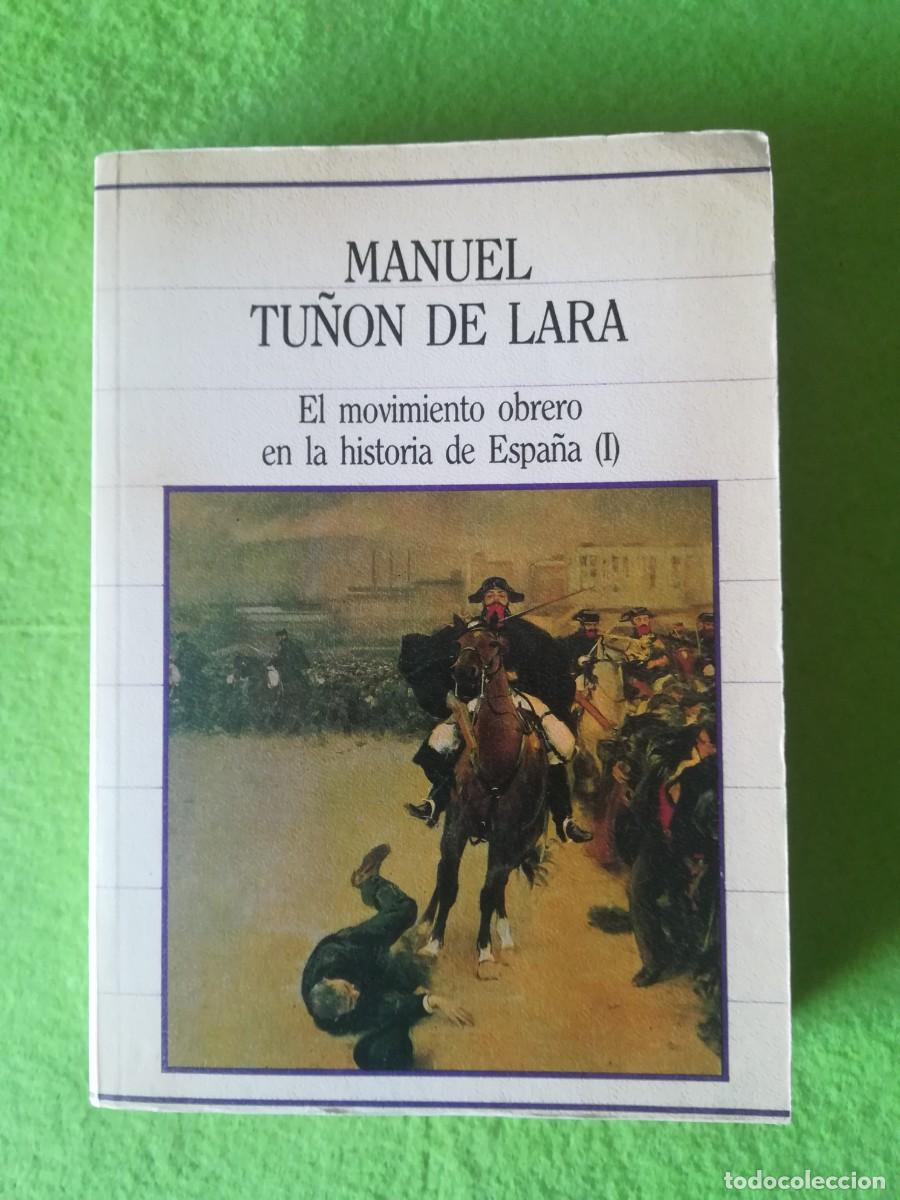 Libros de segunda mano: El movimiento obrero en la historia de Espa&ntilde;a I Manuel Tu&ntilde;on de Lara sarpe 1985