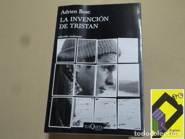 Libros de segunda mano: BOSC, Adrien: La invenci&oacute;n de Tristan (Trad:Patricia Orts)