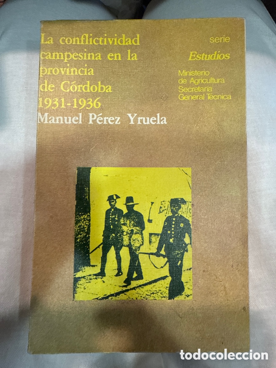Libri di seconda mano: P&Eacute;REZ YRUELA, Manuel La conflictividad campesina en la provincia de C&oacute;rdoba: (1931-1936).