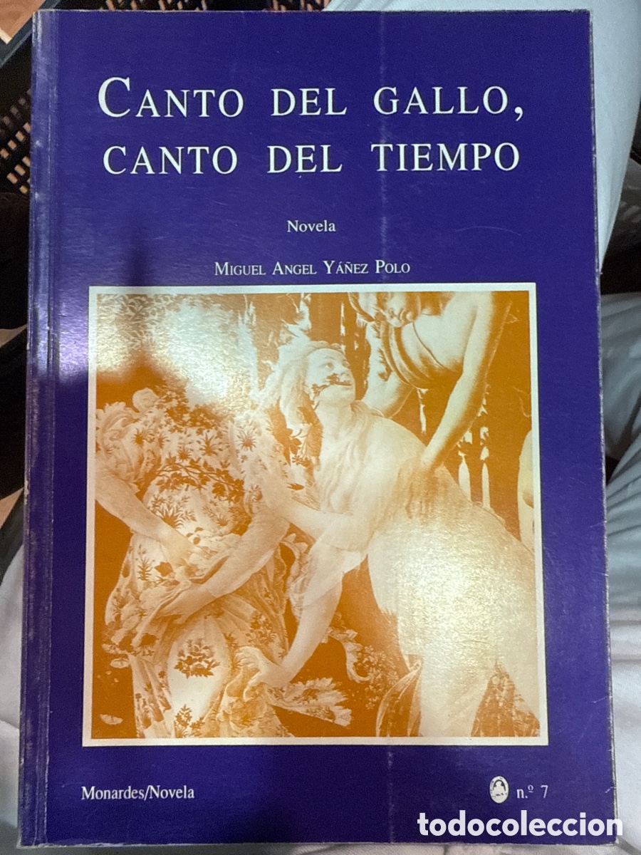 Libros de segunda mano: YA&Ntilde;EZ POLO, Miguel &Aacute;ngel Canto del gallo, canto del tiempo: Novela.