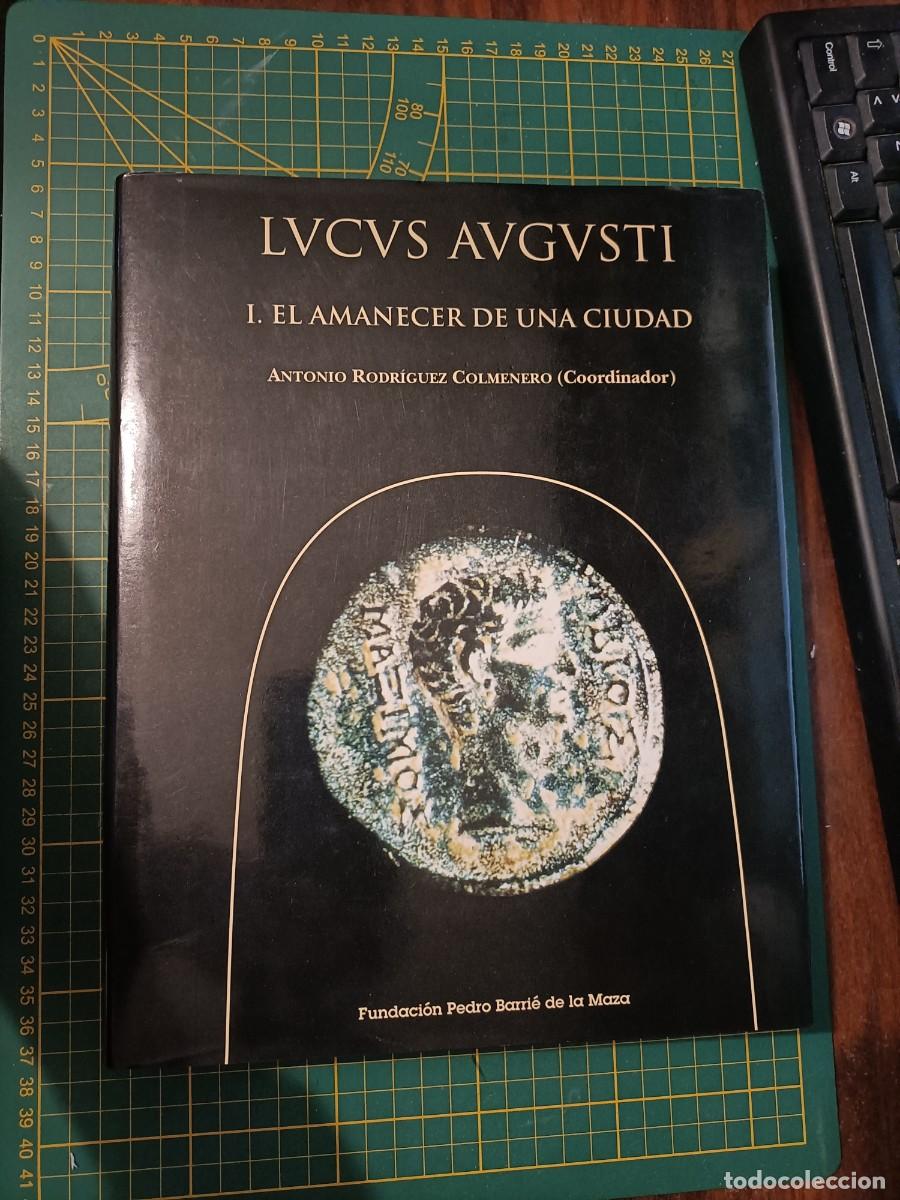 Livros em segunda m&atilde;o: LUCUS AUGUSTI. EL AMANECER DE UNA CIUDAD. ANTONIO RODR&Iacute;GUEZ COLMENERO. 1&ordf; ED. 1996