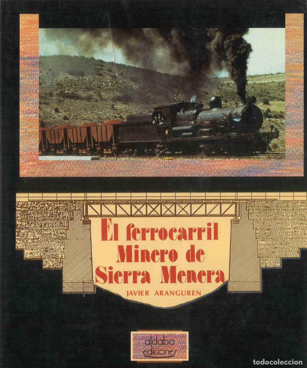 Libros de segunda mano: El ferrocarril minero de Sierra Menera. Javier Aranguren. 1988