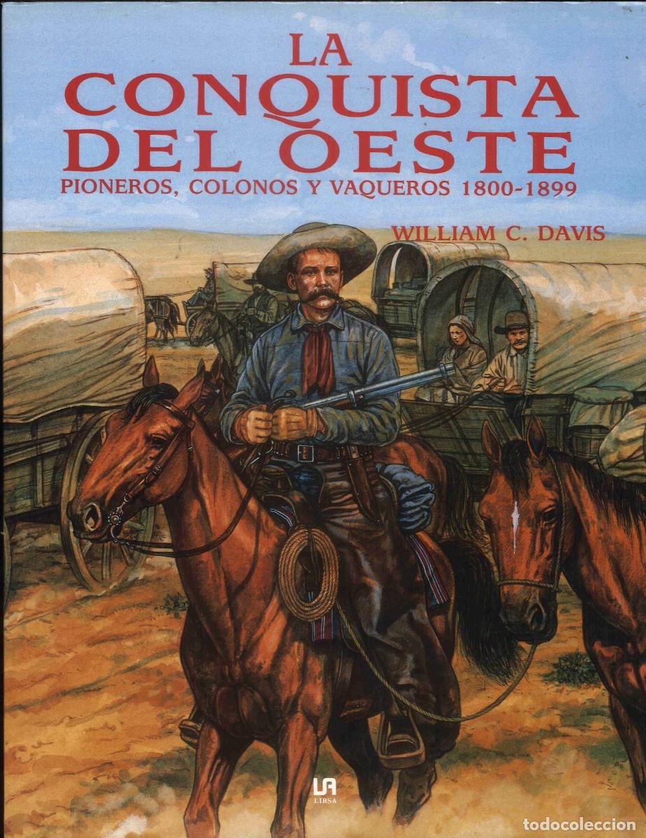 Libros de segunda mano: La conquista del Oeste. Pioneros, colonos y vaqueros 1800-1899