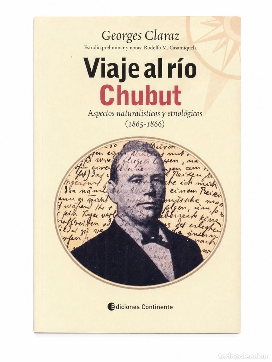 Libros de segunda mano: Georges Claraz &ndash; Viaje al r&iacute;o Chubut. Aspectos natural&iacute;sticos y etnol&oacute;gicos LM