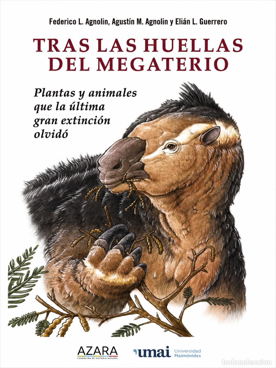 Libros de segunda mano: Federico L. Agnolin, Agust&iacute;n M. Agnolin y Eli&aacute;n L. Guerrero &ndash; Tras las huellas del megaterio. LM