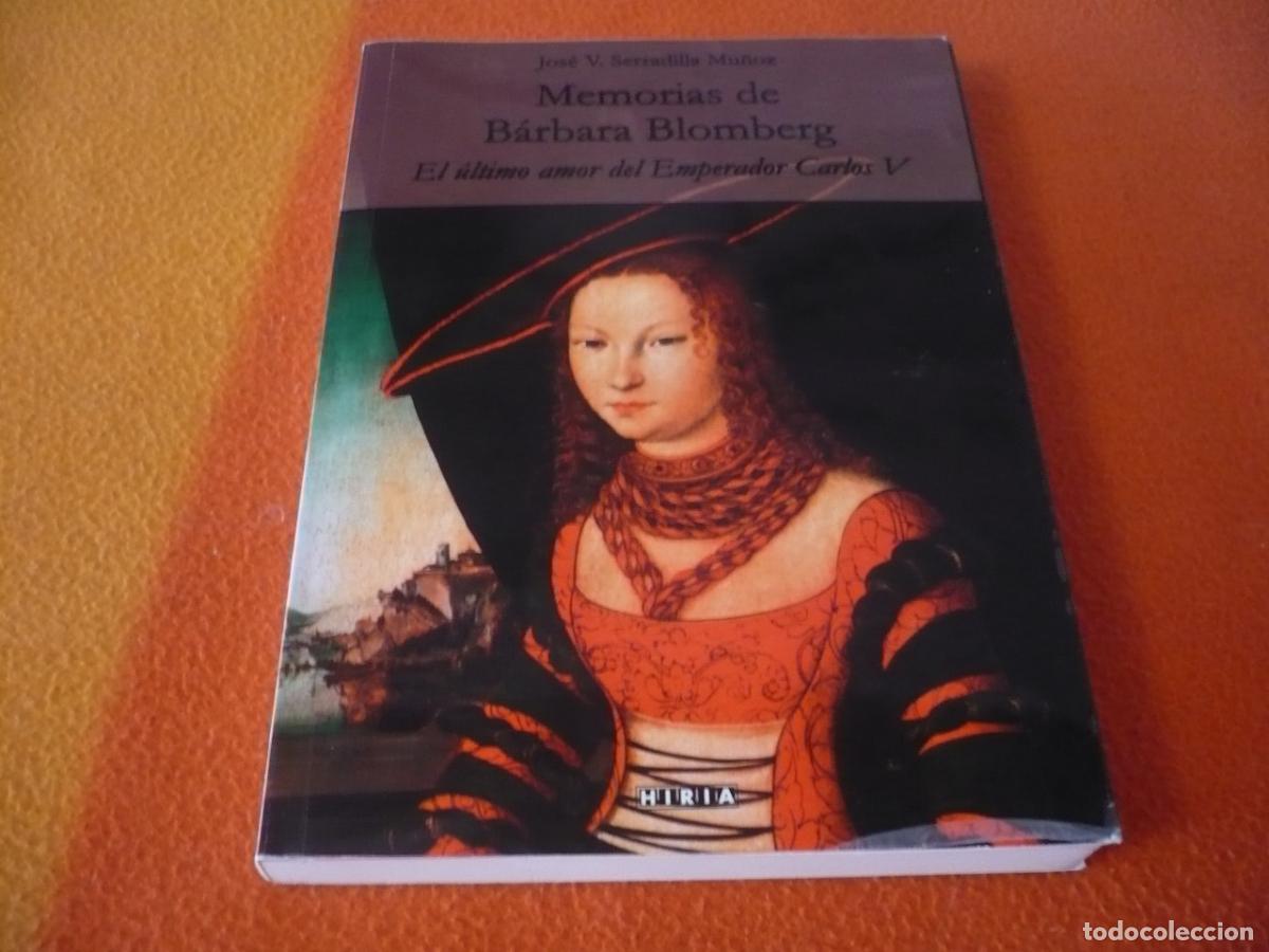 Libros de segunda mano: MEMORIAS DE BARBARA BLOMBERG EL ULTIMO AMOR DEL EMPERADOR CARLOS V ( SERRADILLA ) HISTORIA ESPA&Ntilde;A