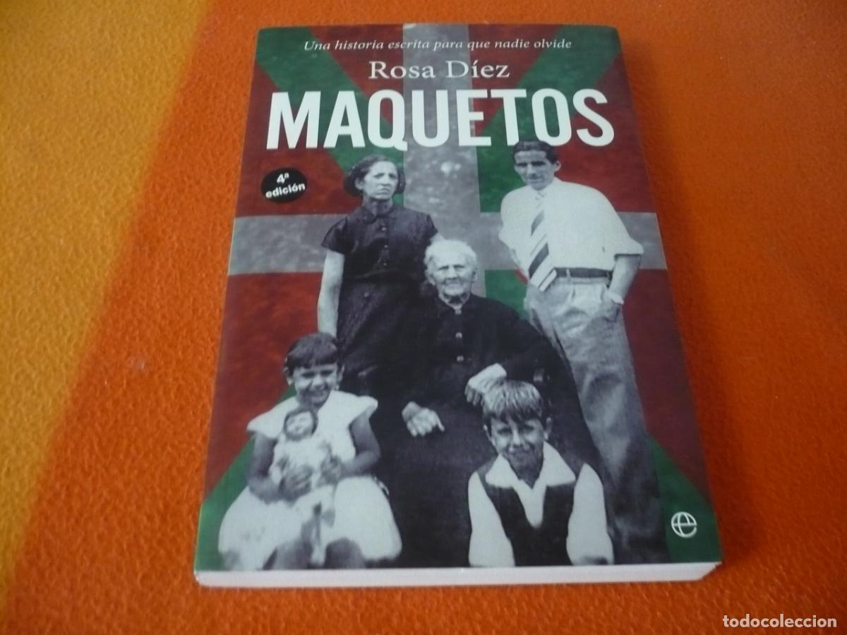 Libros de segunda mano: MAQUETOS ( ROSA DIEZ ) HISTORIA NADIE OLVIDE PAIS VASCO FRANQUISMO NACIONALISMO