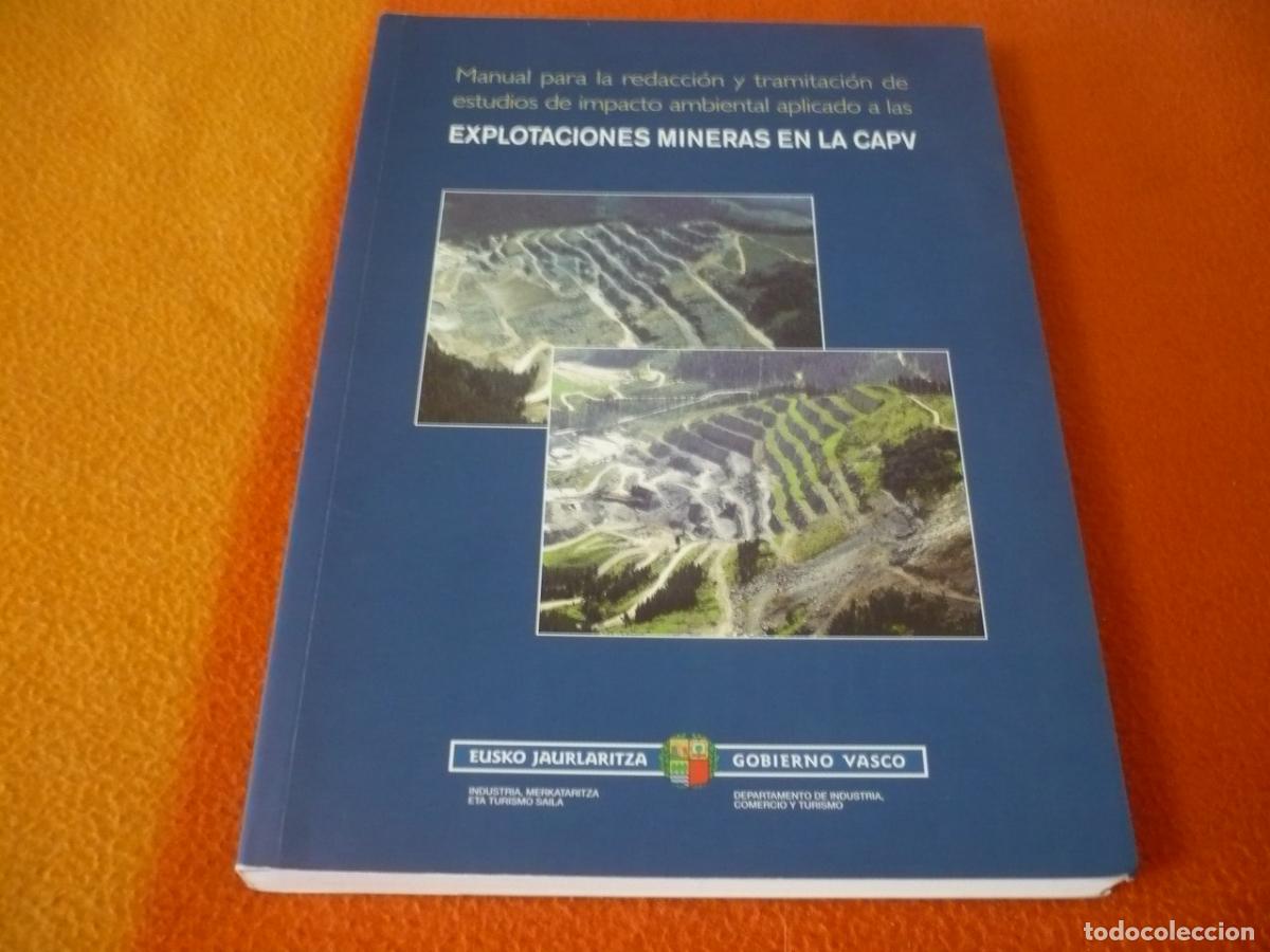 Libros de segunda mano: EXPLOTACIONES MINERAS EN LA CAPV 2008 MANUAL TRAMITACION ESTUDIOS IMPACTO AMBIENTAS MINAS PAIS VASCO