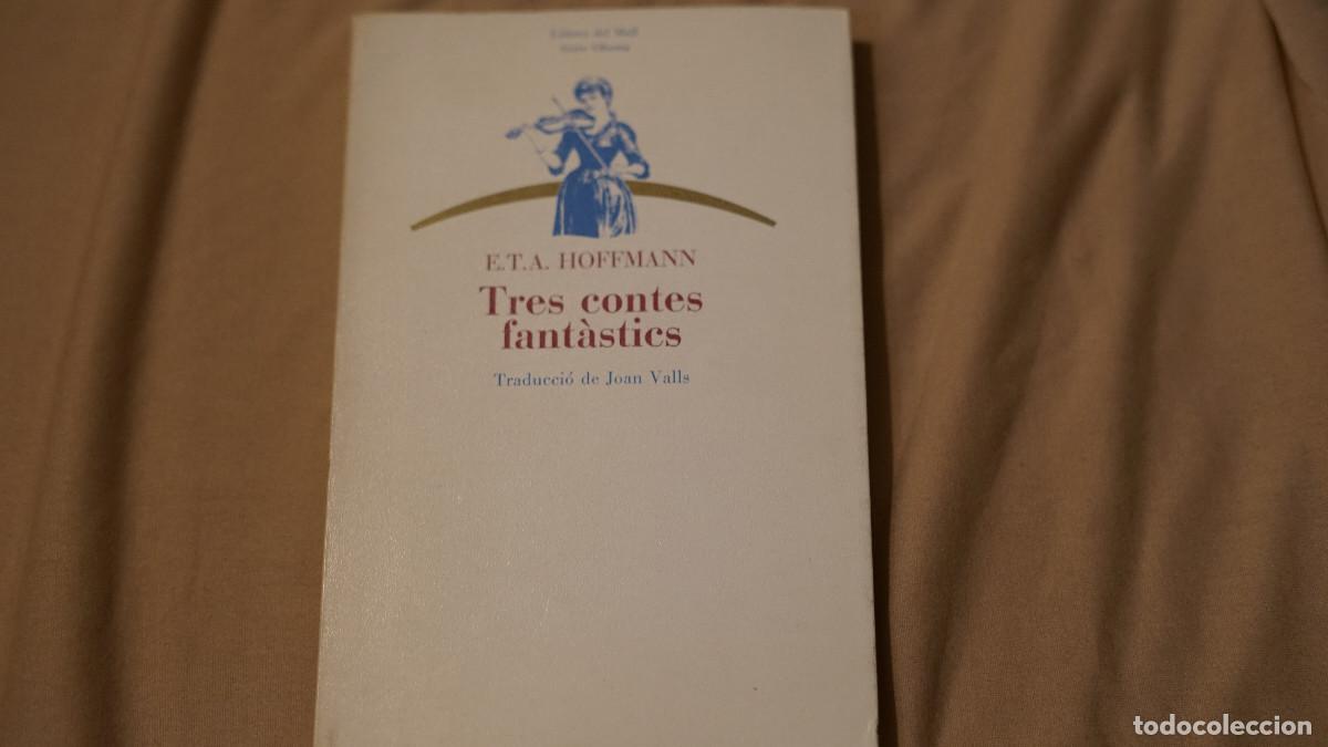 Libros de segunda mano: E.T.A. Hoffman - Tres contes fantastics - Edicions del Mall 1982