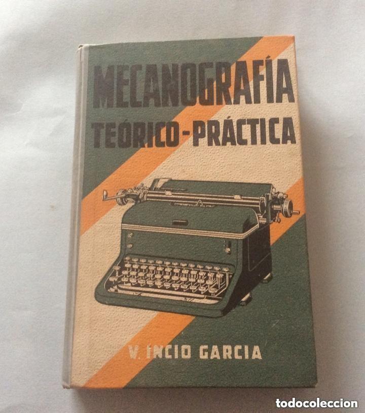 Libros de segunda mano: TRATADO DE MECANOGRAF&Iacute;A TE&Oacute;RICO - PR&Aacute;CTICA (1948).OBRA DE VALENT&Iacute;N INCIO GARC&Iacute;A