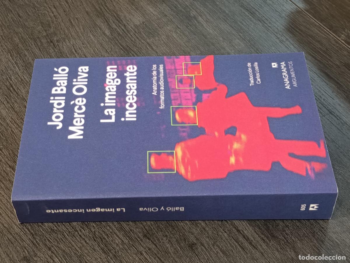 Libros de segunda mano: 2024 - JORDI BALL&Oacute; / MERC&Egrave; OLIVA. La imagen incesante - ANAGRAMA