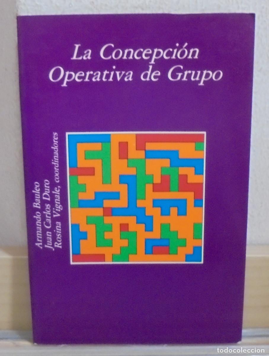 Libros de segunda mano: La concepci&oacute;n operativa del grupo. Armando Bauleo, Juan Carlos Duro, Rosina Vignale