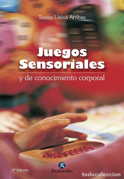 Libros de segunda mano: Juegos Sensoriales y de Conocimiento Corporal - Lleix&aacute; Arribas, Teresa - Paidotribo - Educaci&oacute;n F&iacute;si