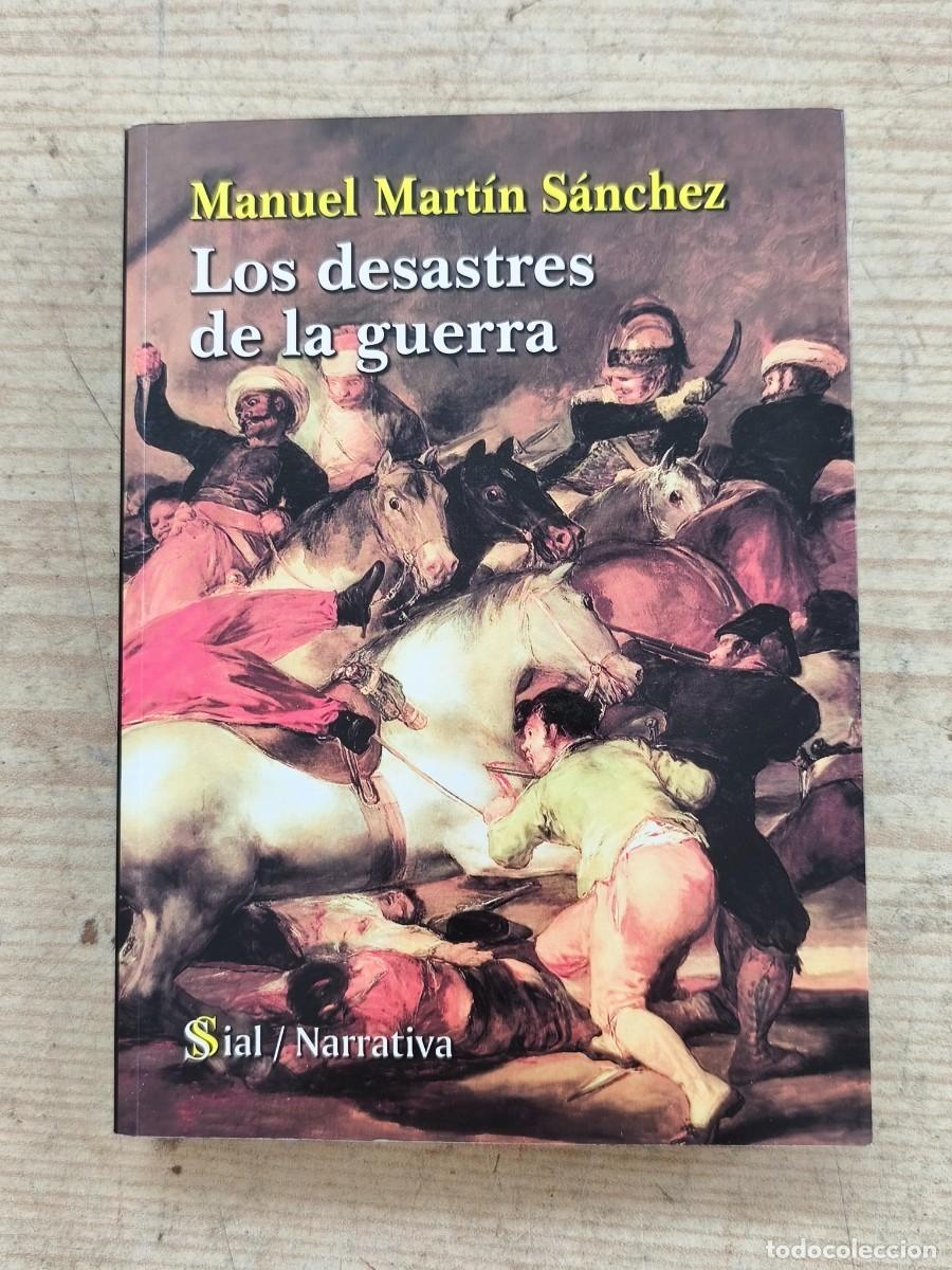 Libros de segunda mano: Los desastres de la guerra - Manuel Mart&iacute;n S&aacute;nchez - 2010 - Sial