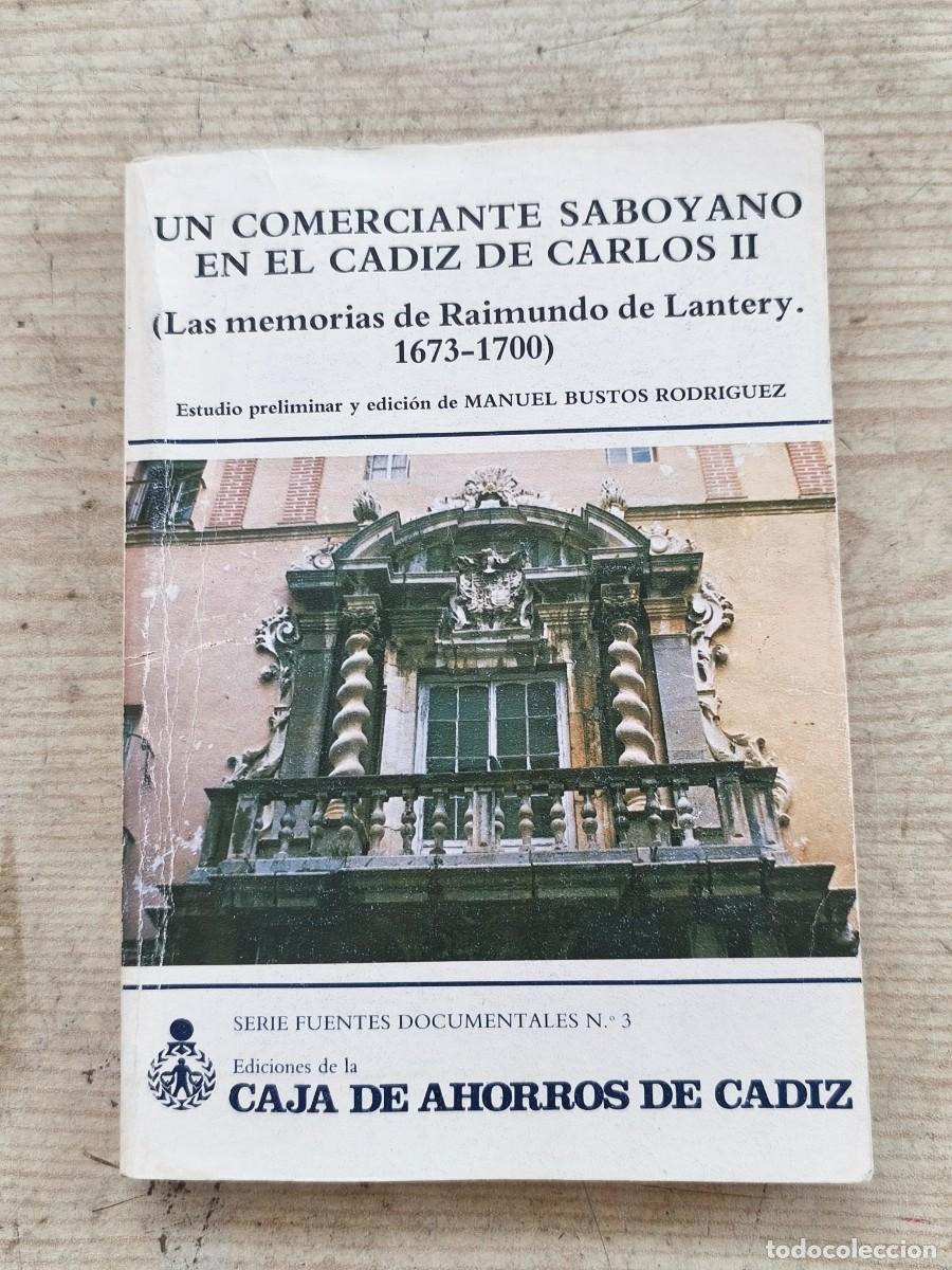 Libros de segunda mano: Un Comerciante Saboyano En El Cadiz De Carlos II - Las Memorias De Raimundo De Lantery 1673-1700