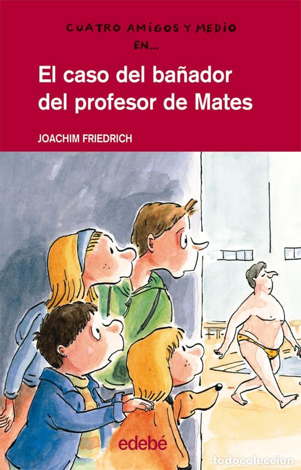 Libros de segunda mano: EL CASO DEL BA&Ntilde;ADOR DEL PROFESOR DE MATES: 13 (CUATRO AMIGOS Y MEDIO)