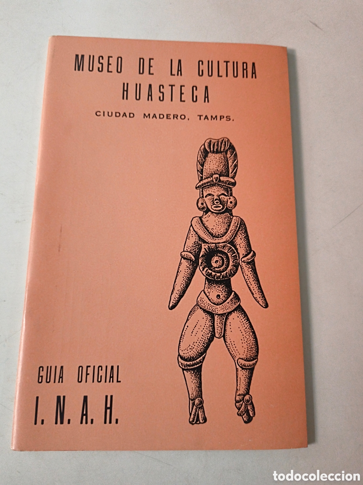 Libros de segunda mano: Museo de la cultura Huasteca. Guia oficial