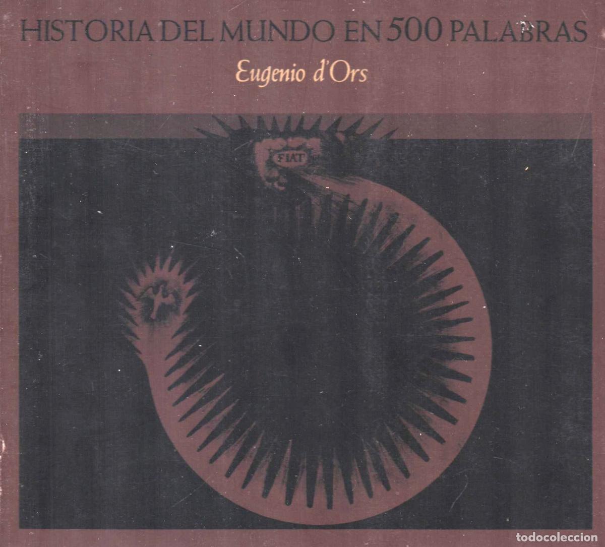 Libros de segunda mano: EUGENIO D&acute;ORS HISTORIA DEL MUNDO EN 500 PALABRAS ED ALMACENES 1970 1&ordf; EDICI&Oacute;N D LEG B 22452/70 CARTA