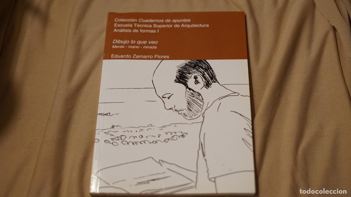 Libros de segunda mano: Eduardo Zamarro Flores - Dibujo lo que veo - Mente - Mano - Mirada