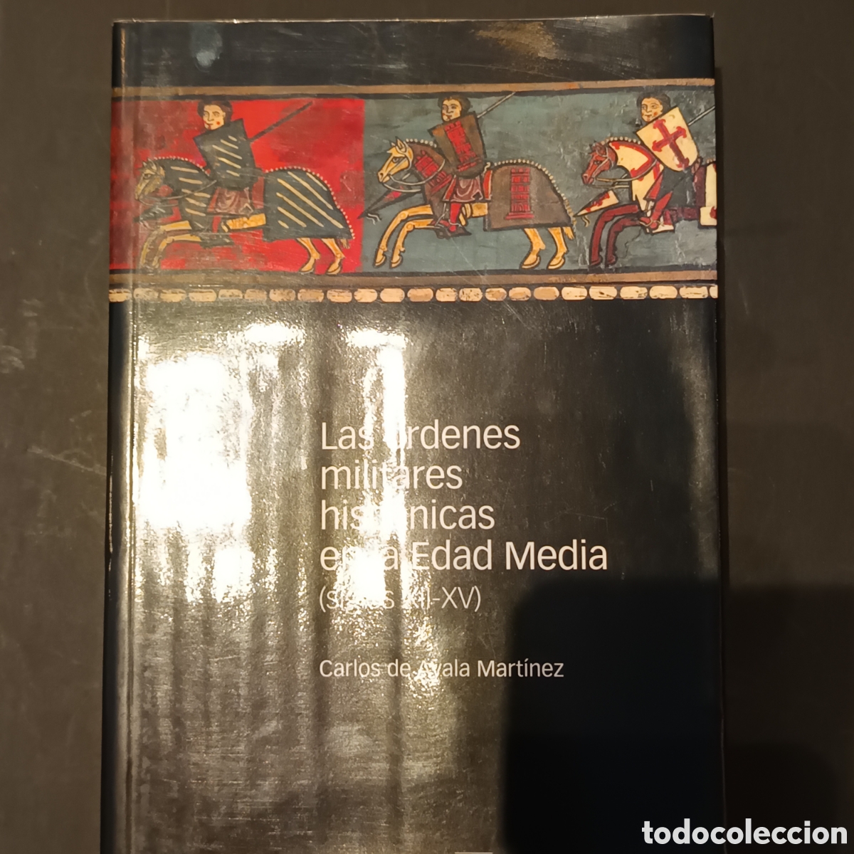 Libros de segunda mano: Las &oacute;rdenes militares hisp&aacute;nicas en la Edad Media (siglos XII-XV). Ayala, Carlos