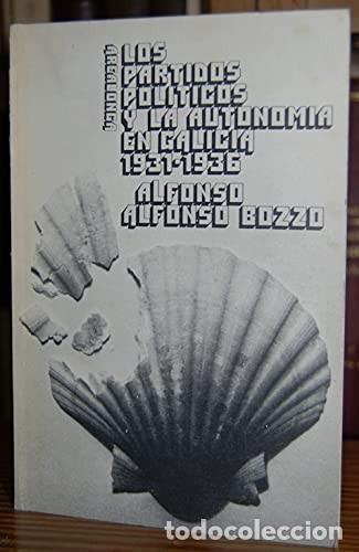 Libros de segunda mano: Partidos Pol&iacute;ticos y la Autonom&iacute;a en Galicia, 1931-1936 - Alfonso Bozzo - Ediciones Akal - Arealonga
