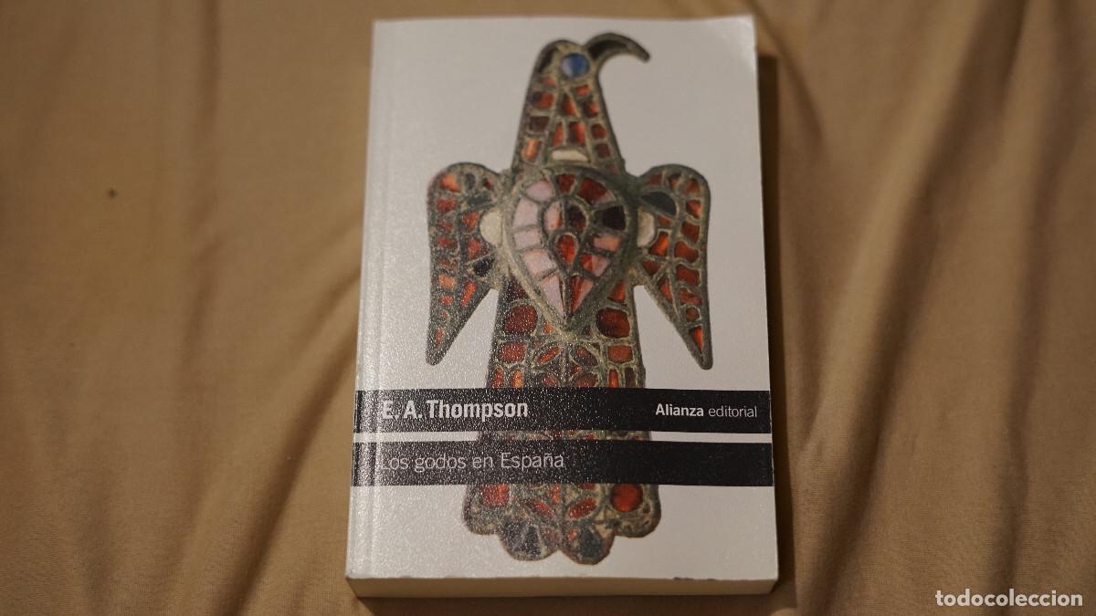 Libros de segunda mano: E. A. Thompson - Los Godos en Espa&ntilde;a - Alianza 2013 - Foto 1