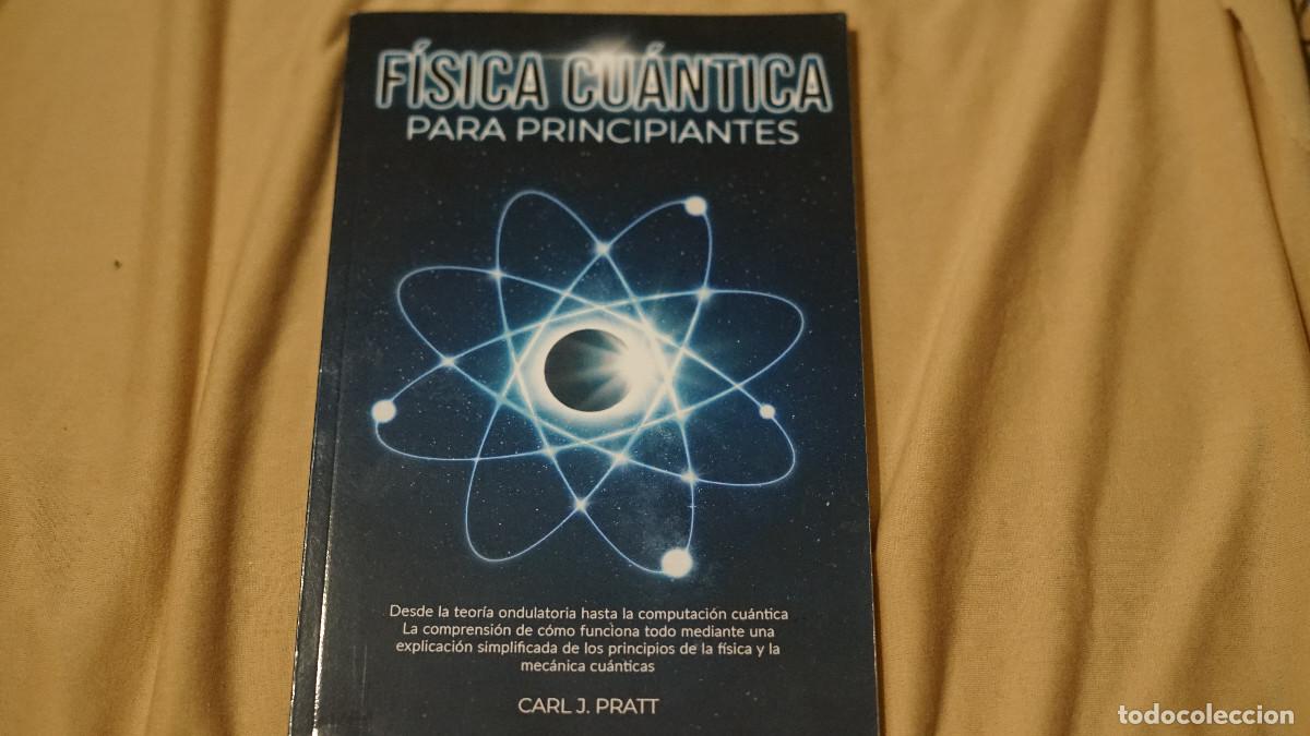 Libros de segunda mano: Carl J. Pratt - F&iacute;sica cu&aacute;ntica para principiantes