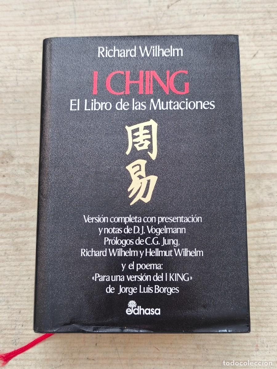 Libros de segunda mano: I Ching - El Libro de las Mutaciones - Richard Wilhelm - 1999 - Edhasa