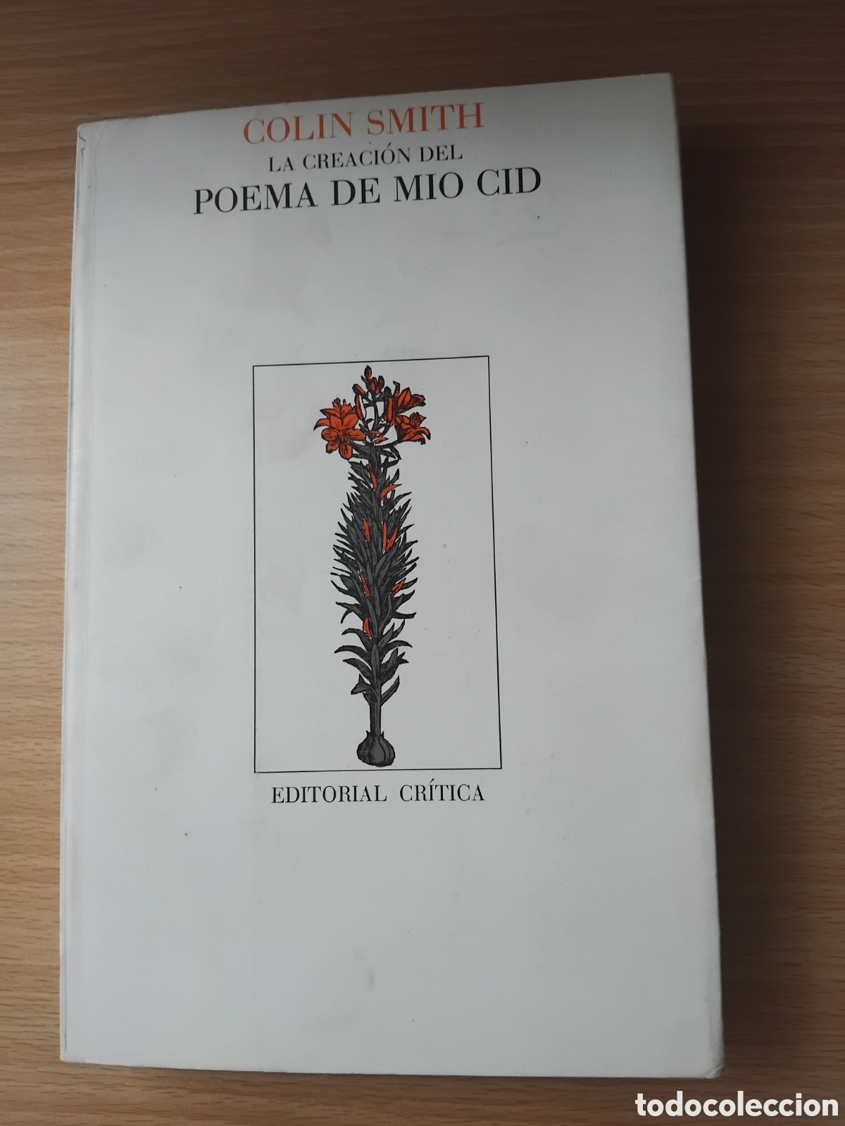 Libros de segunda mano: La creaci&oacute;n del poema de Mio Cid;Colin Smith;Cr&iacute;tica;1985