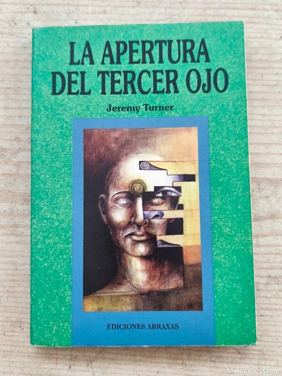 Libros de segunda mano: La apertura del tercer ojo - Jeremy Turner - 1999 - Ediciones Abraxas