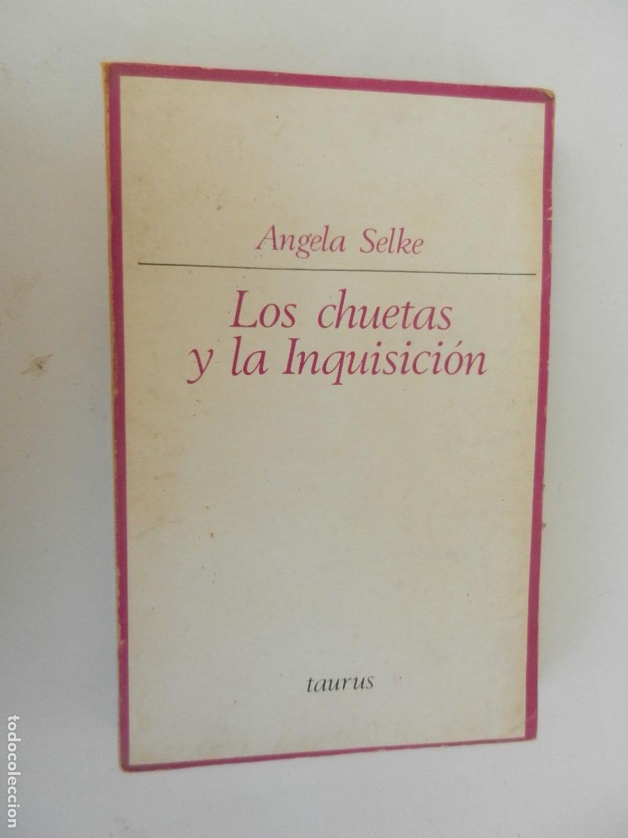 Libros de segunda mano: LOS CHUETAS Y LA INQUISICI&Oacute;N ,Vida y muerte en el ghetto de Mallorca.- ANGELA SELKE - TAURUS - 1972