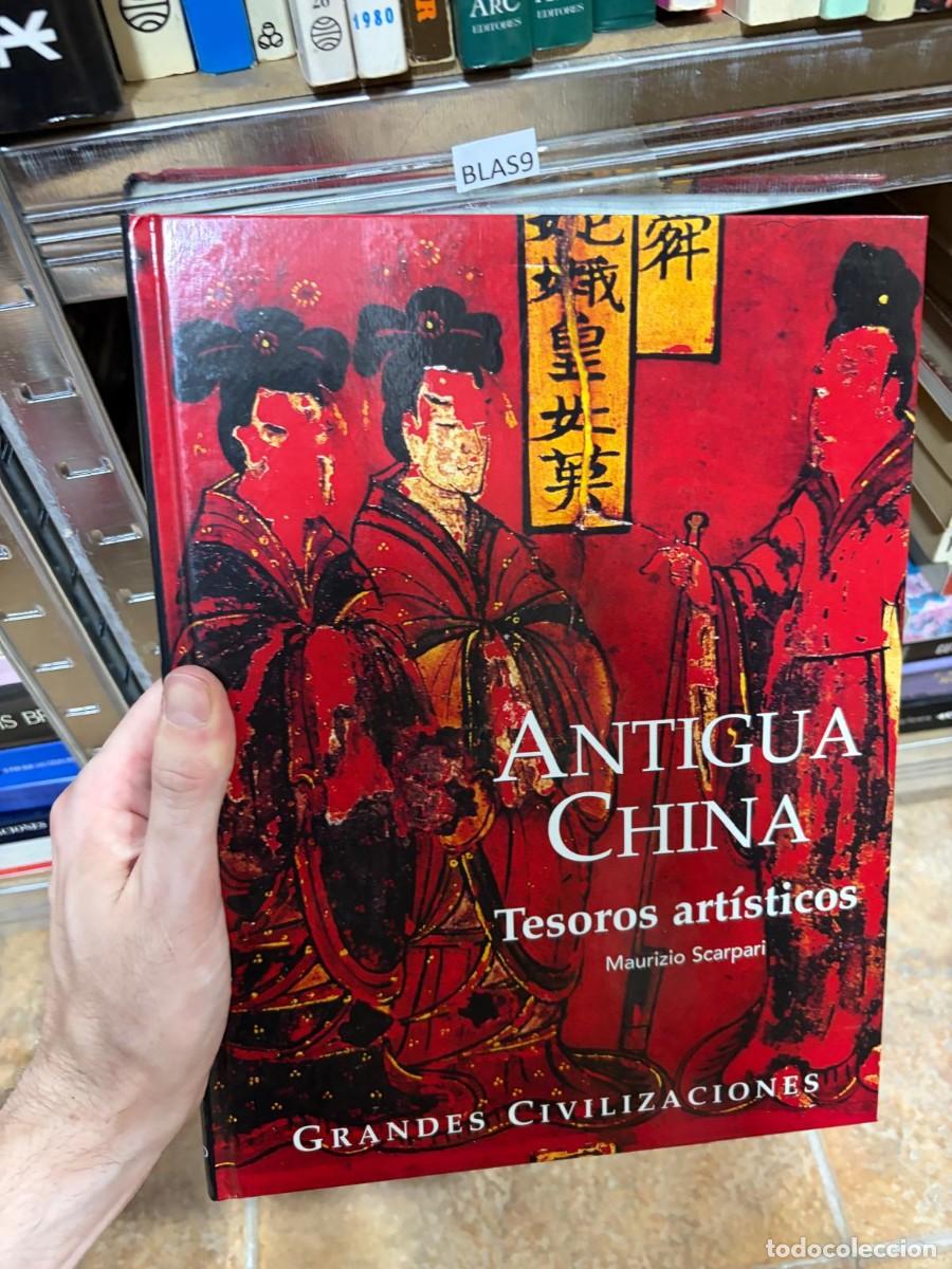 Libros de segunda mano: BLAS9 &ndash; Maurizio Scarpari &ndash; Antigua China. Tesoros art&iacute;sticos &ndash; Grandes Civilizaciones.