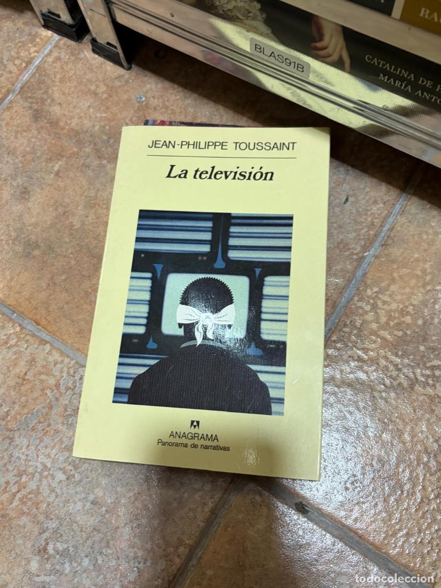 Libros de segunda mano: BLAS91B &ndash; Jean-Philippe Toussaint &ndash; La televisi&oacute;n &ndash; Anagrama.