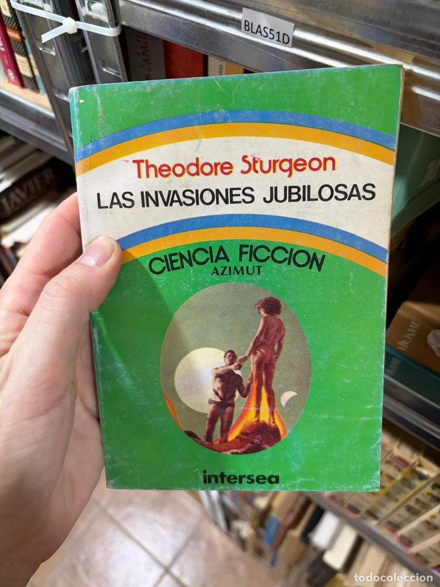 Libros de segunda mano: BLAS51D Theodore Sturgeon &mdash; Las invasiones jubilosas &mdash; Intersea (Colecci&oacute;n Ciencia Ficci&oacute;n Azimut).