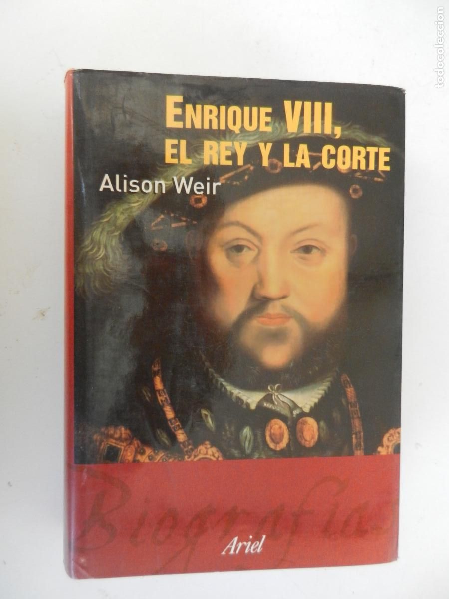 Libros de segunda mano: ENRIQUE VIII- EL REY Y LA CORTE - ALISON WEIR - ARIEL -1&ordf; EDC 2003