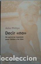 Libros de segunda mano: DECIR NO - Phillips,Asha