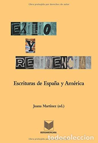 Libros de segunda mano: Exilios y residencias. Escrituras de Espa&ntilde;a y Am&eacute;rica.